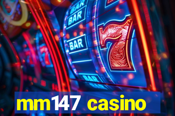 mm147 casino